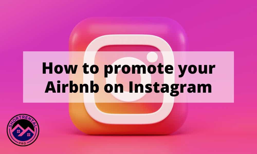 promote your airbnb on instagram