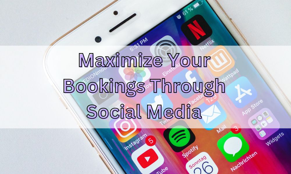 Maxmimize Your Bookings Through Social Media